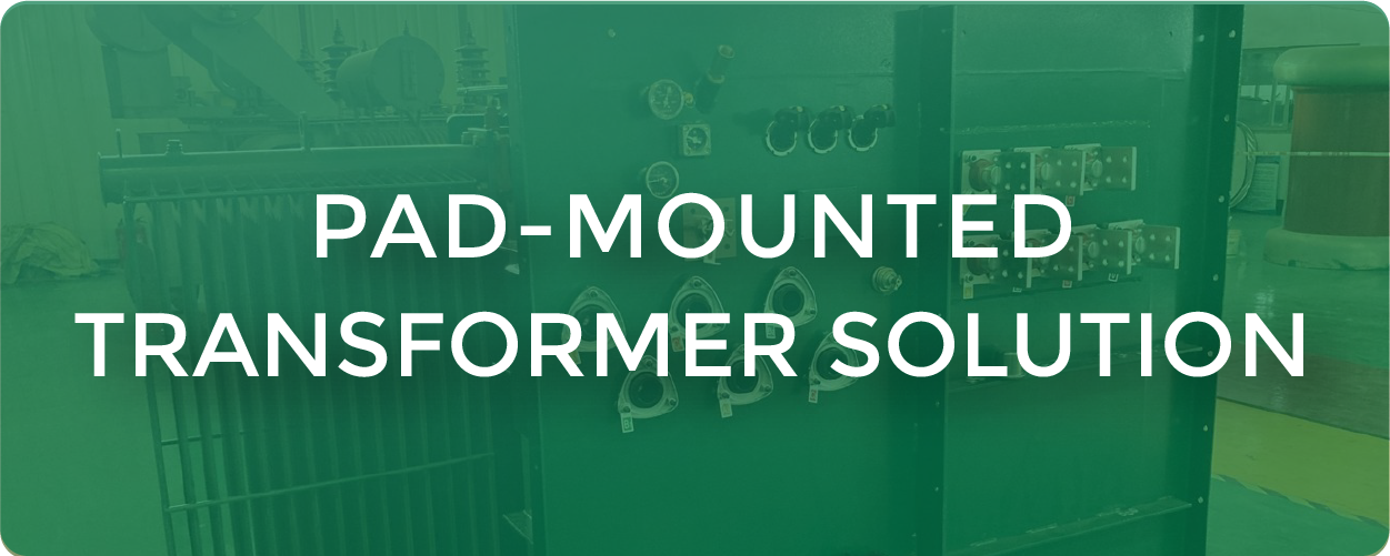 Pad-Mounted Transformer Solution 