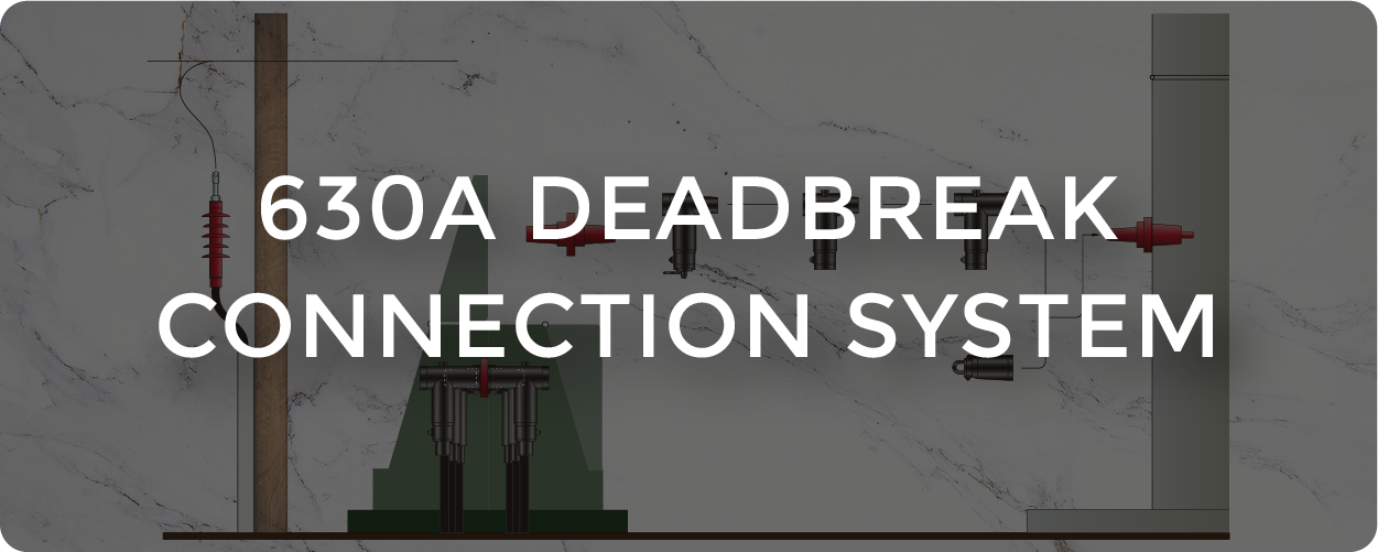 630A Deadbreak Connection System